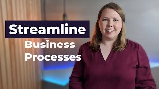 Streamlining Business Processes [upl. by Verdi646]