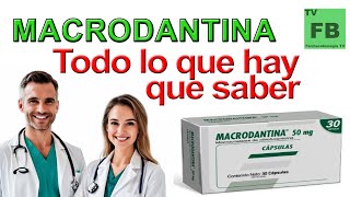 MACRODANTINA Para qué Sirve Cómo se toma y todo lo que hay que saber ¡Medicamento Seguro👨‍🔬💊 [upl. by Hamachi]