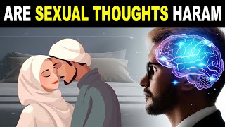 ARE SEXUAL THOUGHTS HARAM [upl. by Fitting501]