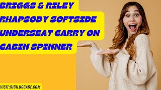 Briggs amp Riley Rhapsody Softside Underseat Carry On Cabin Spinner Review [upl. by Polish66]