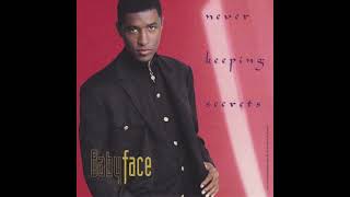 Babyface – Never Keeping Secrets Radio Edit [upl. by Berns]