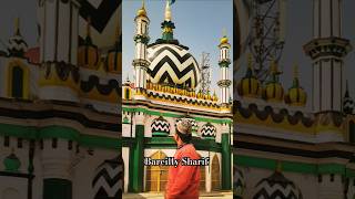 Bareilly Sharif Dargah ✨ [upl. by Concettina]