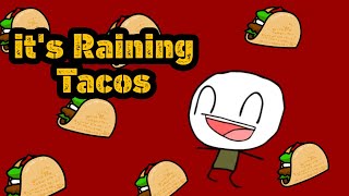 quotIts Raining Tacosquot 🌮🌮 [upl. by Anelys]