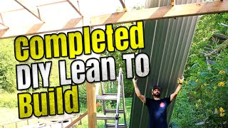 DIY Lean To  Installing Metal Roof  Completing the Build [upl. by Nyltak]