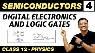 Semiconductors 04  Digital Electronics and Logic Gates  Class 12 NCERT [upl. by Aicenev]