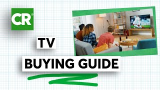 TV Buying Guide  Consumer Reports [upl. by Oringas]