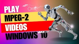 How to Play MPEG2 Videos in Any Video app on Windows 10  MPEG2 Video Codec [upl. by Dorella]