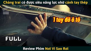 Review Phim Chàng Trai Có Được Siêu Năng Lực Nhờ Cánh Tay Thép [upl. by Cadmarr]