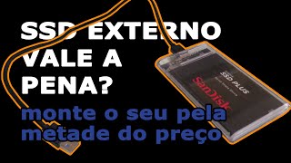 SSD EXTERNO  VALE A PENA Monte o seu [upl. by Ibrab]