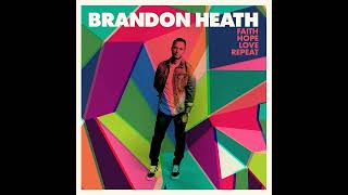 Faith Hope Love Repeat Radio Version  Brandon Heath [upl. by Aramoiz]