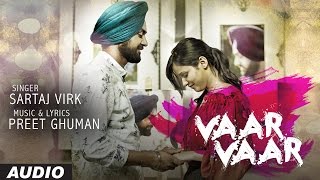 SARTAJ VIRK VAAR VAAR  PREET GHUMAN  LATEST PUNJABI SONGS 2016  TSERIES APNA PUNJAB [upl. by Kelam]