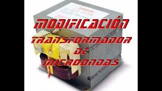 Modificación de un transformador de microondas [upl. by Nilhtac34]