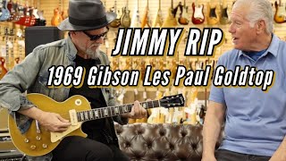 Jimmy Rip playing a 1969 Gibson Les Paul Goldtop [upl. by Aloisius312]