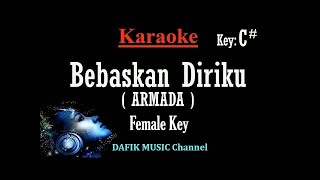 Bebaskan Diriku Karaoke Armada Nada Wanita Cewek Female key C [upl. by Kerk]