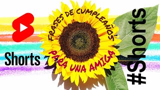 🌻 3 Frases de Cumpleaños para una AMIGA 💛 [upl. by Fredi235]