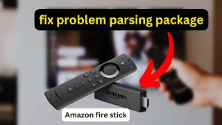 How to fix Firestick Problem parsing package  full guide [upl. by Chin]