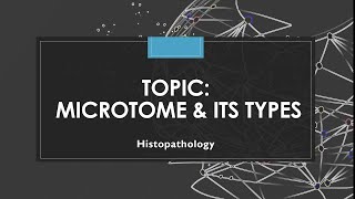 Microtome amp its types  Histopathology [upl. by Zerat941]