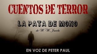 CUENTOS DE TERROR  La pata de mono W W Jacobs [upl. by Aara112]