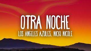 Los Ángeles Azules NICKI NICOLE  Otra Noche [upl. by Annodas]