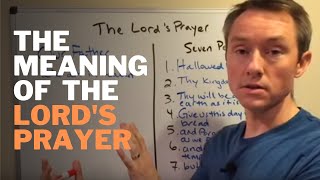 The Meaning of the Lords Prayer [upl. by Ianej535]