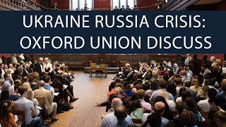 Oxford Students Discuss Ukraine Russia Crisis  Oxford Union [upl. by Ailalue]