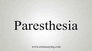 How To Say Paresthesia [upl. by Adrien]