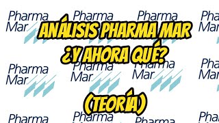 PHARMA MAR ¿Y AHORA QUE [upl. by Erbes714]