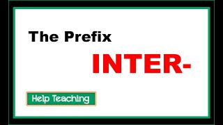 The Prefix INTER  Prefixes and Suffixes Lesson [upl. by Imugem120]