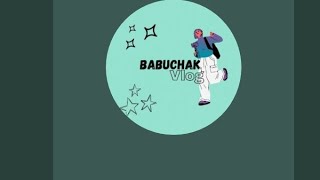 Babuchak Vlog is live [upl. by Elime]