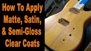 How To Apply Matte Satin amp Semi Gloss Clear Coats [upl. by Oiraved997]