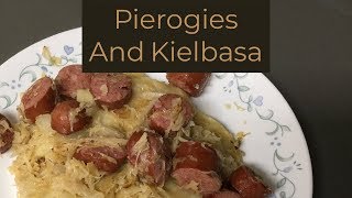 Quick and Easy Dinner  German Family Recipe Pierogies And Kielbasa With Sauerkraut [upl. by Ttenna]