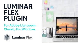 Luminar Flex plugin for Adobe Lightroom Classic — Win  Installing and Activating [upl. by Dunning]