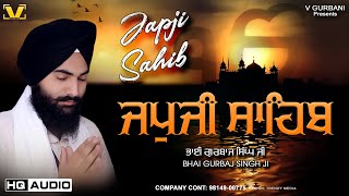 Japji Sahib  Bhai Gurbaj Singh  ਜਪੁਜੀ ਸਾਹਿਬ  Japji Sahib  Waheguru Simran [upl. by Helfant]