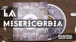 La Misericordia  Álbum Mi Pobre Loco  Hakuna Group Music [upl. by Ioyal]