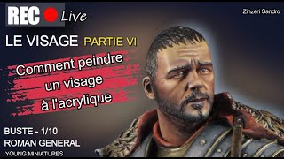 Tuto  Live  Comment peindre un visage à lacrylique  Buste 110 Roman General  Partie 6 [upl. by Nenney743]