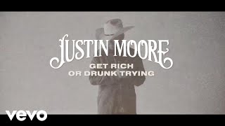 Justin Moore  Get Rich Or Drunk Trying Lyric Video [upl. by Edana]