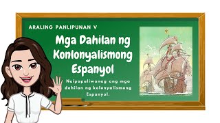 Araling Panlipunan 5 Mga Dahilan ng Kolonyalismong Espanyol [upl. by Alracal]