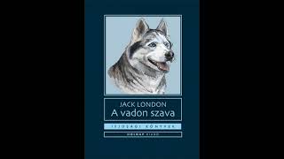 Jack London A vadon szava 67 utolsó fejezet Hangoskönyv [upl. by Schlessel]