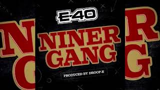 E40  Niner Gang Bang Bang 9er Gang p DroopE 49ers Anthem [upl. by Ellek]