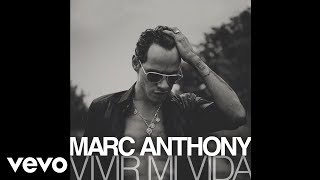 Marc Anthony  Vivir Mi Vida Audio [upl. by Iidnarb]