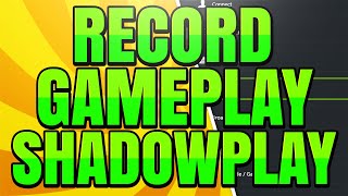 How to Clip and Record Gameplay with Nvidia ShadowPlay [upl. by Fredia]