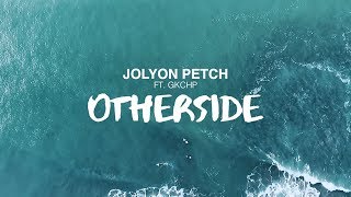 Jolyon Petch ft GKCHP  Otherside [upl. by Anale]