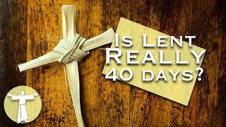 Is Lent REALLY 40 Days [upl. by Aihsitan]