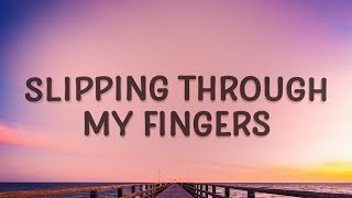 Slipping Through My Fingers  Mamma Mia Lyrics [upl. by Arihas551]