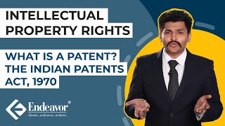 Indian Patents Act 1970  Intellectual Property Rights  Endeavor Careers [upl. by Wanda487]