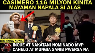 CASIMERO 116Milyon Kinita Sa Boxing  Inoue At Nakatani Nominado  Canelo At Mungia Sanib Pwersa [upl. by Odraner]