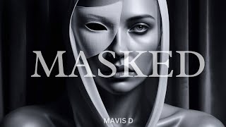 Masked – A Veil of Emotion  Mavis D [upl. by Arianne]