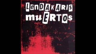 Lendakaris muertos  Lendakaris muertos 2005 Disco Completo Full Album HQ [upl. by Ahseenal]