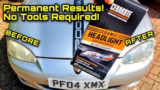 Faded Headlights How To Easily Restore Them Permanently  Cerakote Restoration Kit [upl. by Rodmann]