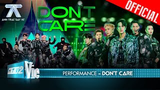 Dont Care  Dàn anh trai bắt tay Nanon tạo siêu phẩm  Anh Trai Say Hi Performance [upl. by Ardene855]